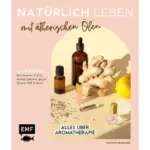 Natürlich Leben Mit Ätherischen Ölen